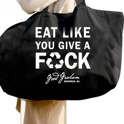 Eat Like You Give A F ck Market Tote Good Graham